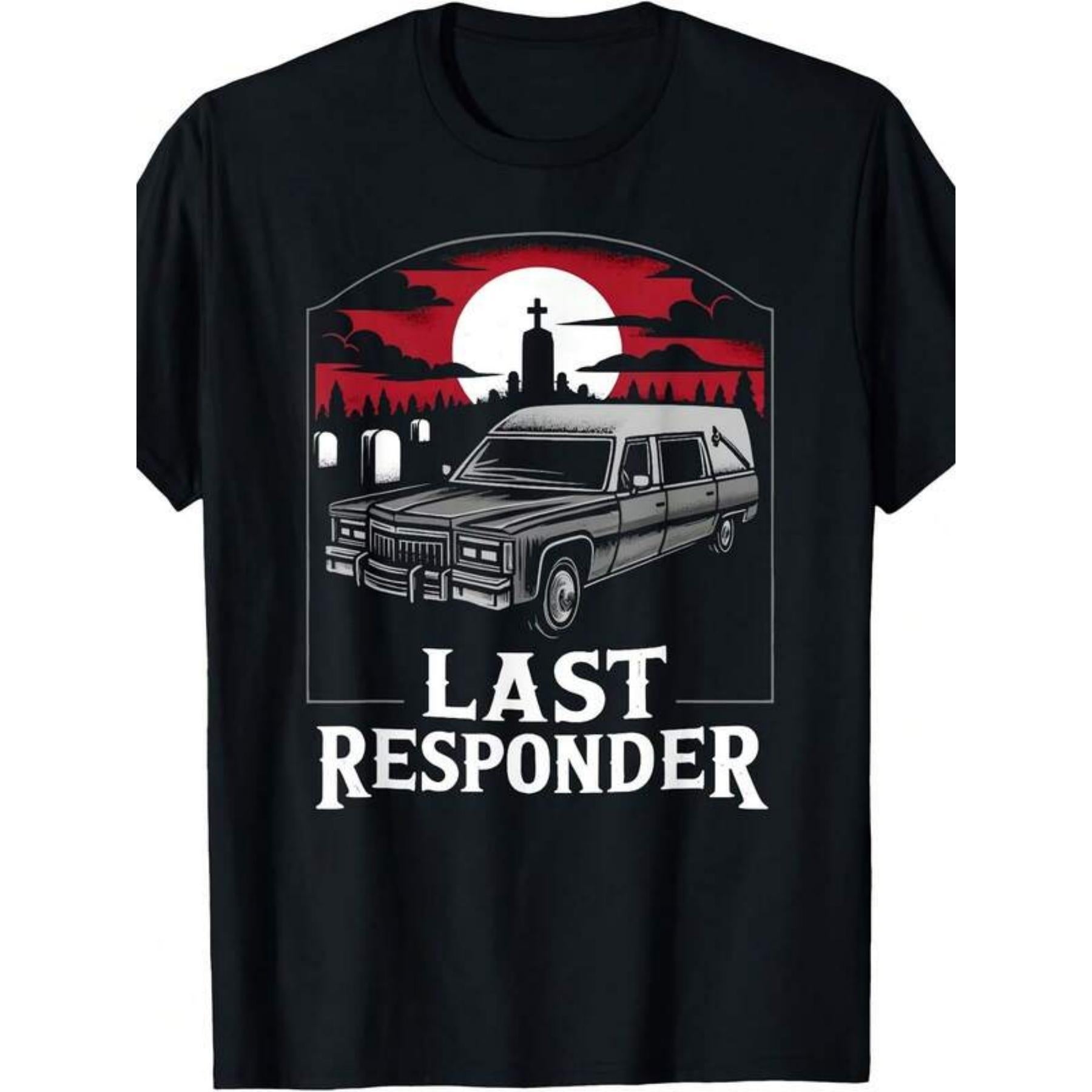 Last Responder Hearse Tee – Funny Dark Humor Mortician Shirt for Men Women, 100% Cotton Gothic Crewneck
