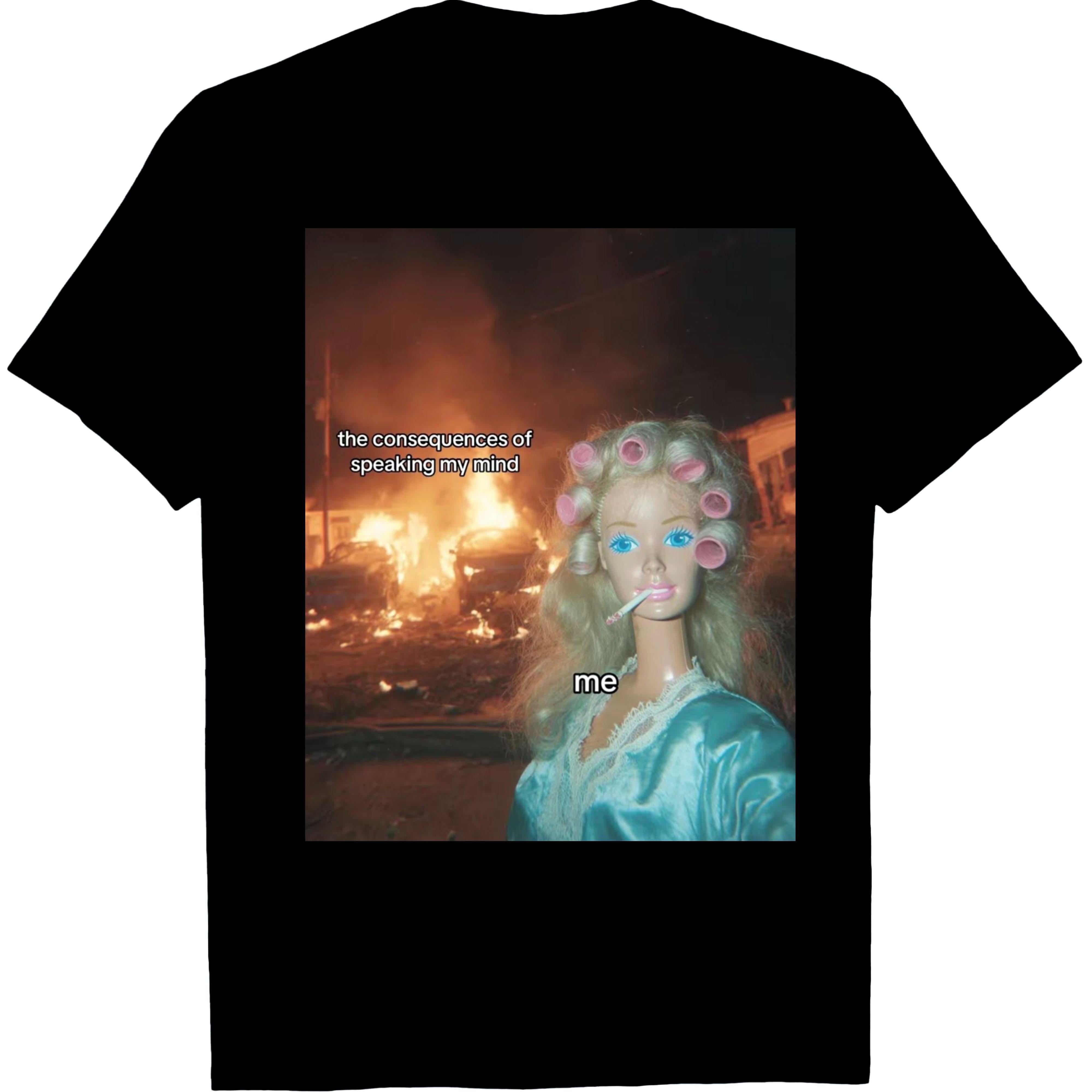 The Consequences of Speaking My Mind Funny Doll Face Meme Sarcastic T-Shirt - Self Deprecating Humor Graphic Tee, Unisex Casual Top