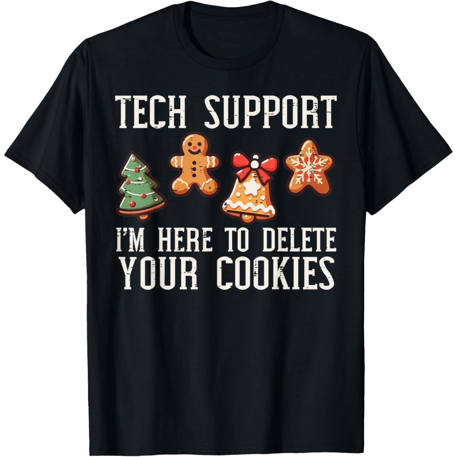 Christmas Tech Support Here To Delete Cookies Xmas T-Shirt