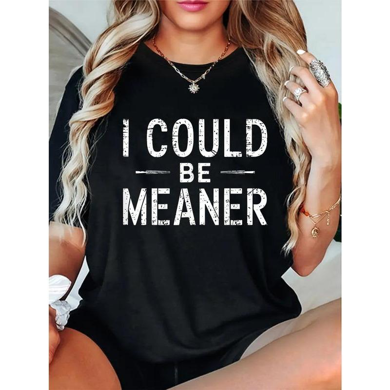 100% Cotton I Could Be Meaner Funny Saying Quote For Men Women T-Shirt Casual Short Sleeve Shirt