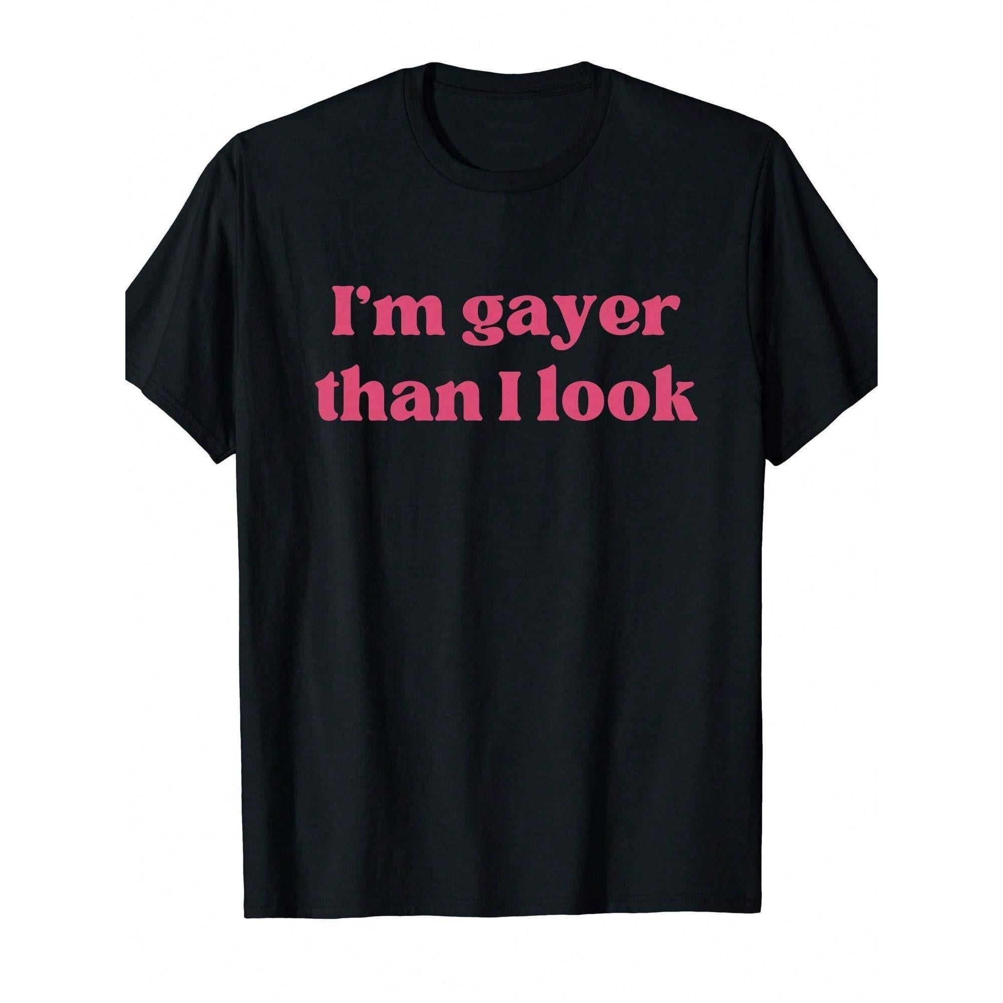 Im Gayer Than I Look Graphic T-Shirt Black With Pink Lettering Round Neck Short Sleeve Casual Tee