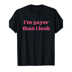 Im Gayer Than I Look Graphic T-Shirt Black With Pink Lettering Round Neck Short Sleeve Casual Tee