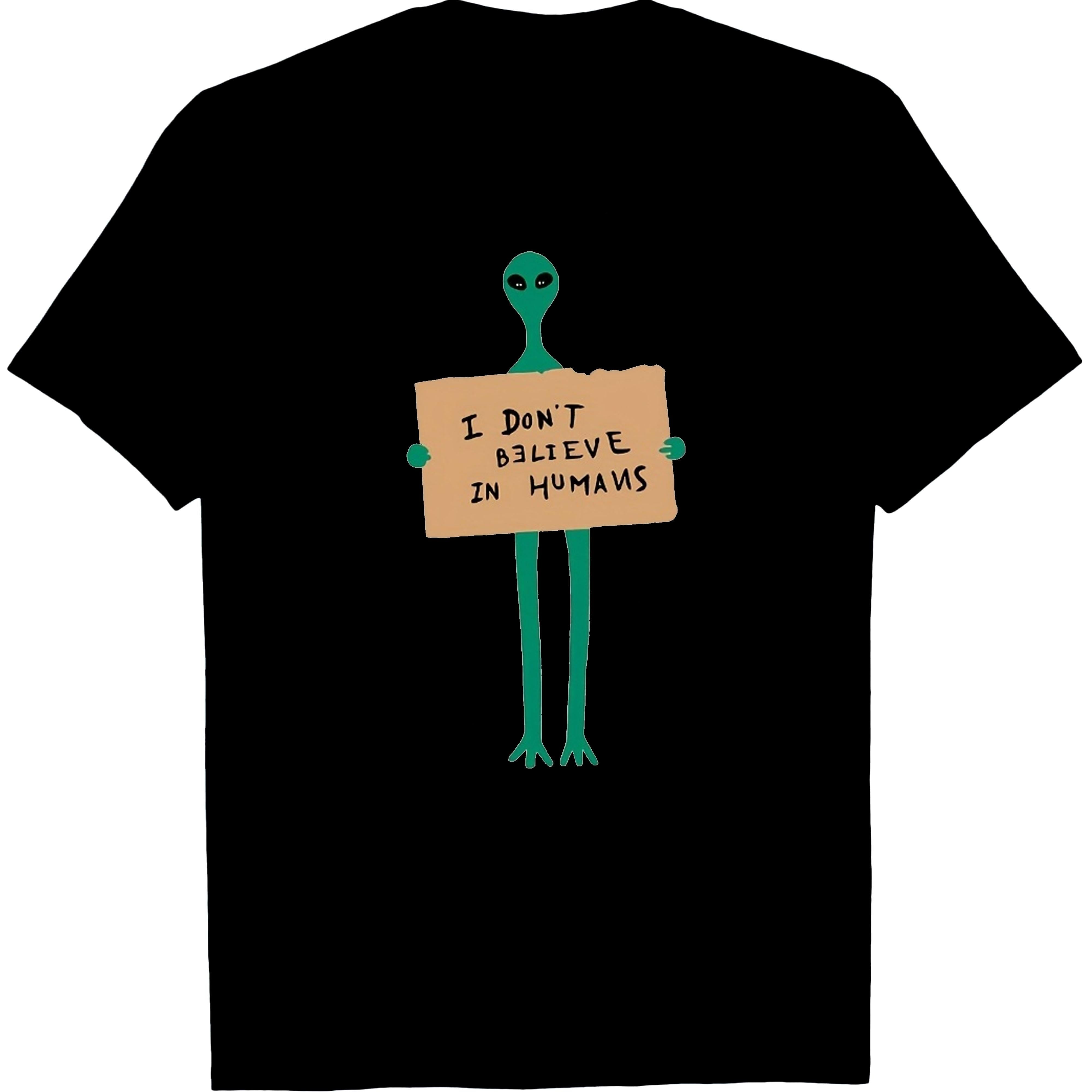 I Don’t Believe in Humans Alien Themed T-Shirt - Funny Extraterrestrial Graphic Tee, Unisex Sci-Fi Fan Gift