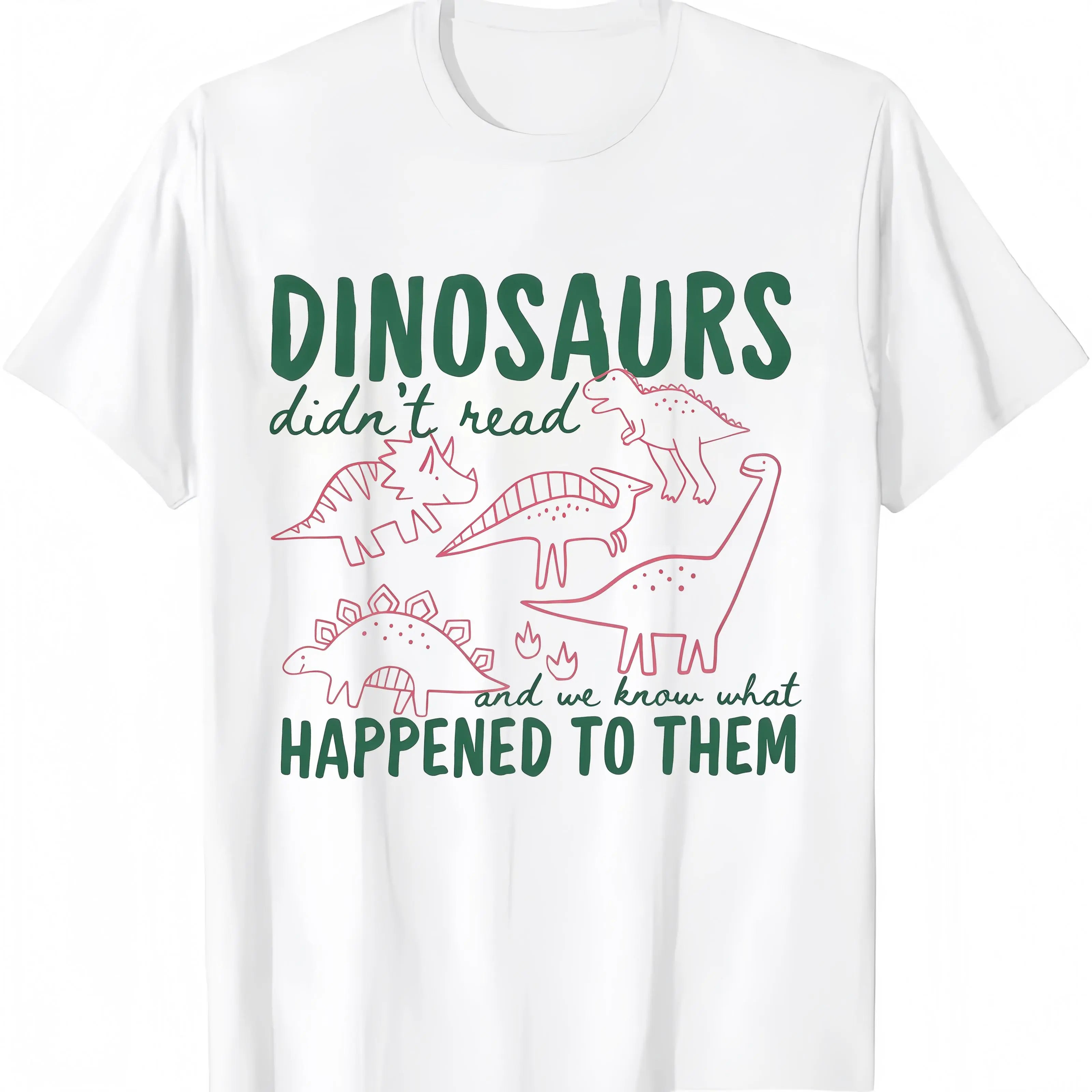 Dinosaurs Didn't Read And We Know What Happened To Them Funny Book Lover Graphic Tee for Men Women, Cute Dinosaur Literacy Short Sleeve T-Shirt, Casual Crew Neck Top for Teacher Librarian Gift
