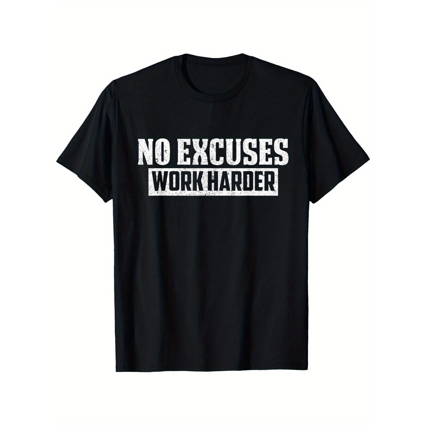 No Excuses Work Harder Motivation Gift T-Shirt, Casual Round Neck Outdoor Short Sleeve TShirt