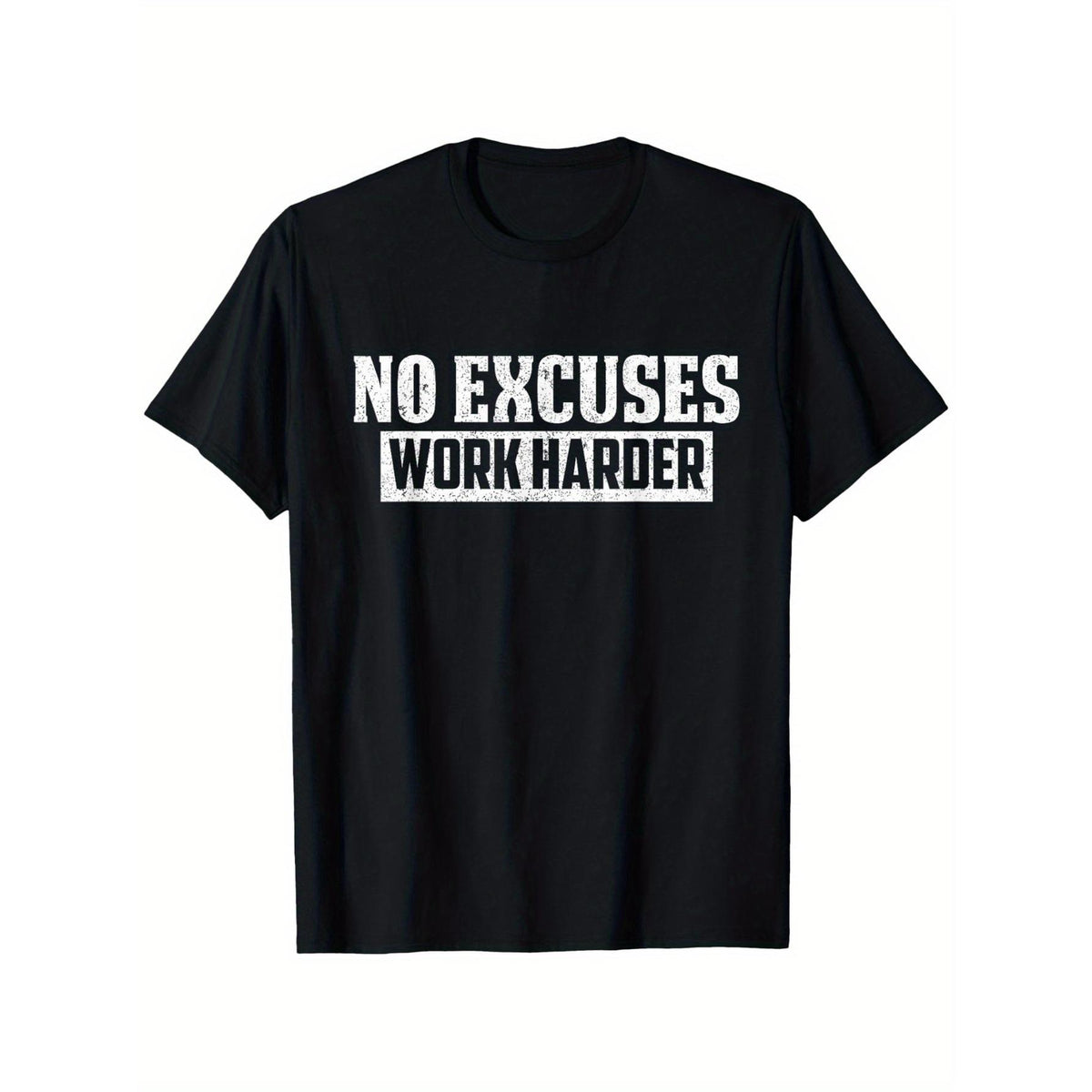 No Excuses Work Harder Motivation Gift T-Shirt, Casual Round Neck Outdoor Short Sleeve TShirt