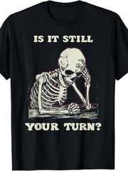 Is It Still Your Turn Funny Waiting Skeleton Meme Graphic Tee for Men Women, Hilarious Bench Humor Short Sleeve T-Shirt, Casual Crew Neck Top for Daily Wear