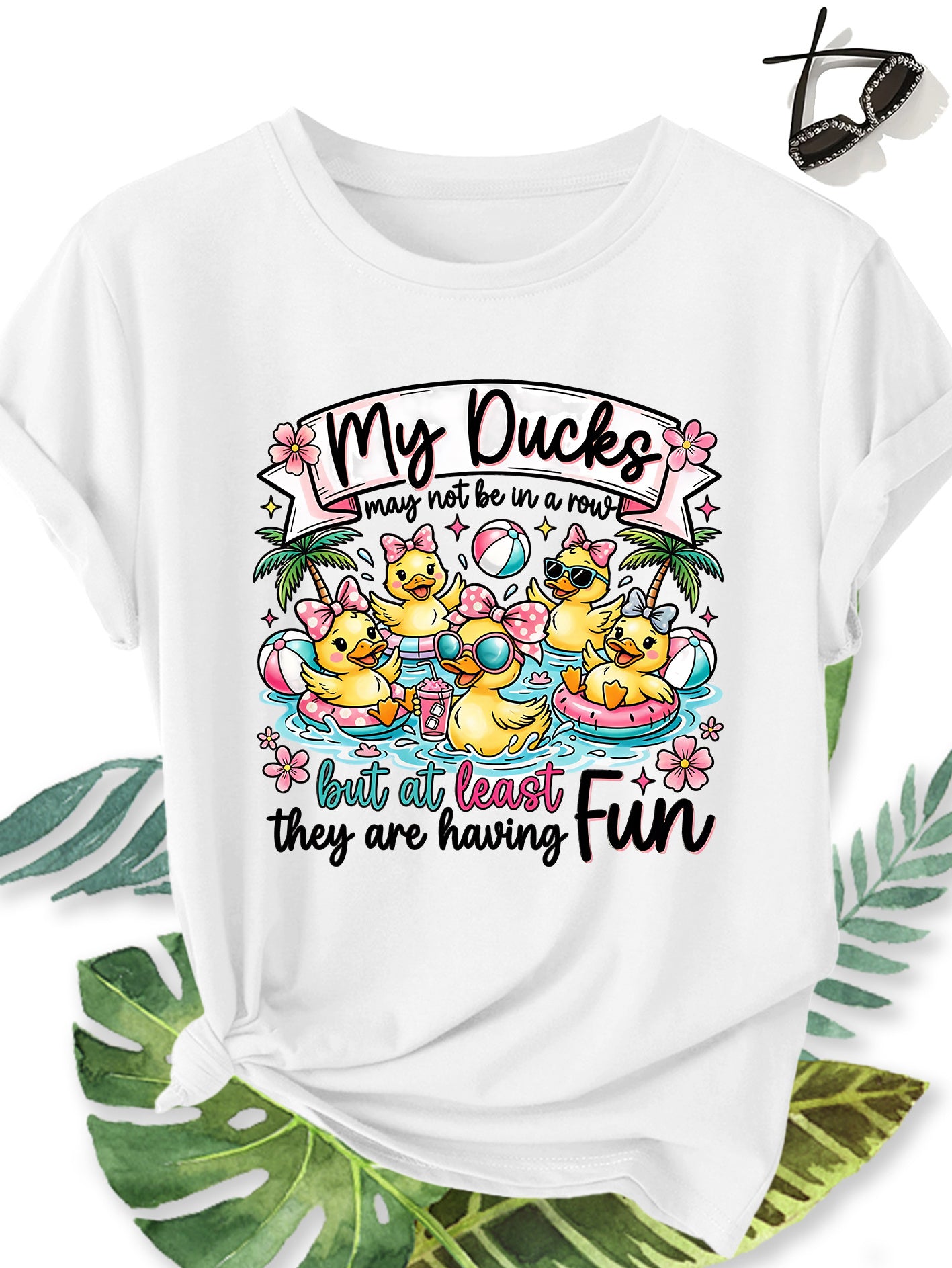My Ducks May Not Be In A Row But At Least They Are Having Fun T-Shirt Funny Mom Life Tee
