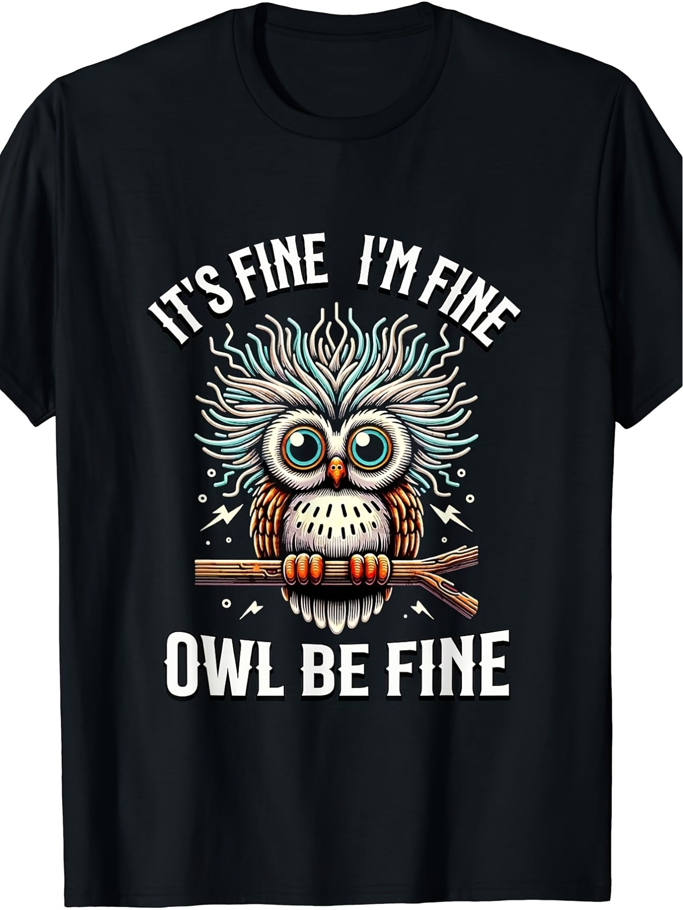 It's Fine I'm Fine Owl Be Fine Pun Graphic Tee, Funny Stressed Owl Retro Print Casual Unisex Crewneck T-Shirt