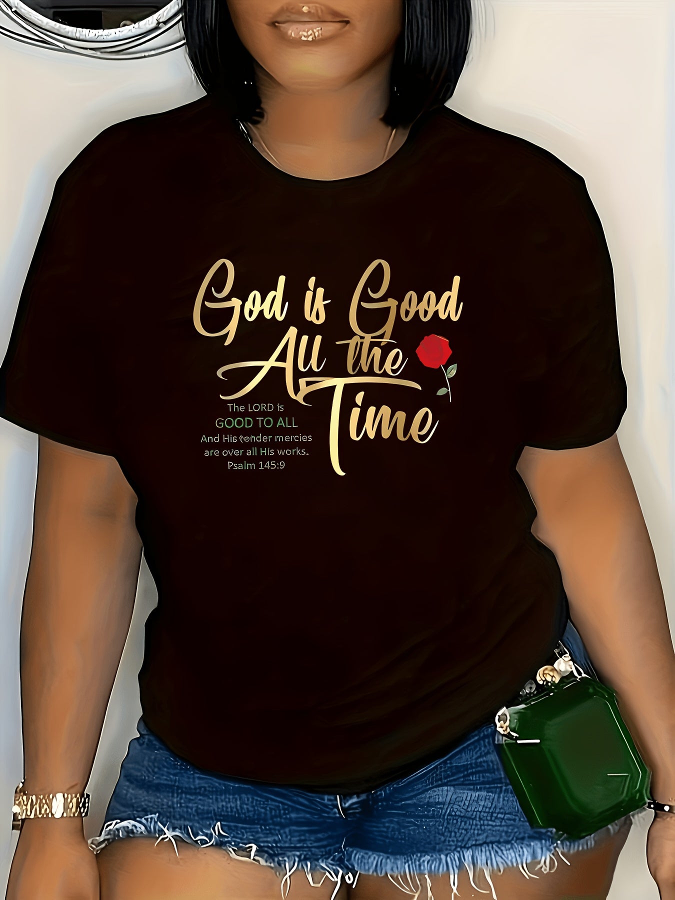 God Is Good All The Time T-Shirt Psalm 145:9 Christian Tee