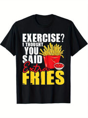 Funny French Fries Food Lover T-Shirt - Exercise? I Thought You Said Extra Fries Slogan Design,Humorous Gym Short Sleeve Unisex T-Shirt, Casual Crew Neck Top for French Fry Lover Gift