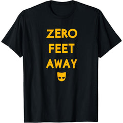 Zero Feet Away Funny Cruising T-Shirt