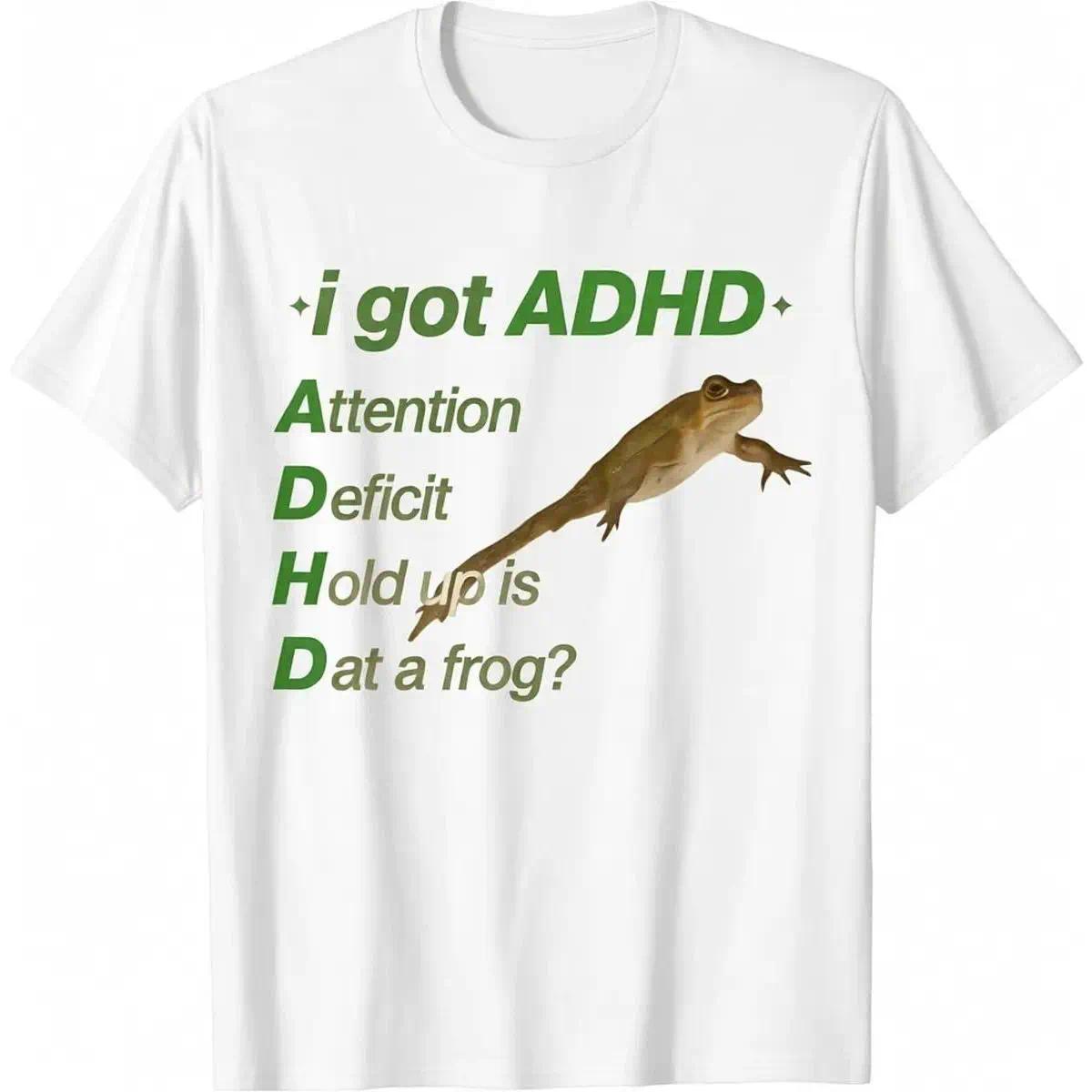 Men's 100% Cotton ADHD Meme T-Shirt, Comfy Casual Classic Basic Fashion Top with "I Got ADHD Attention Deficit Hold Up is Dat a Frog" Print