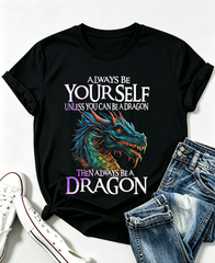 Colorful Dragon Illustration T Shirt Bold 'ALWAYS BE YOURSELF' Text