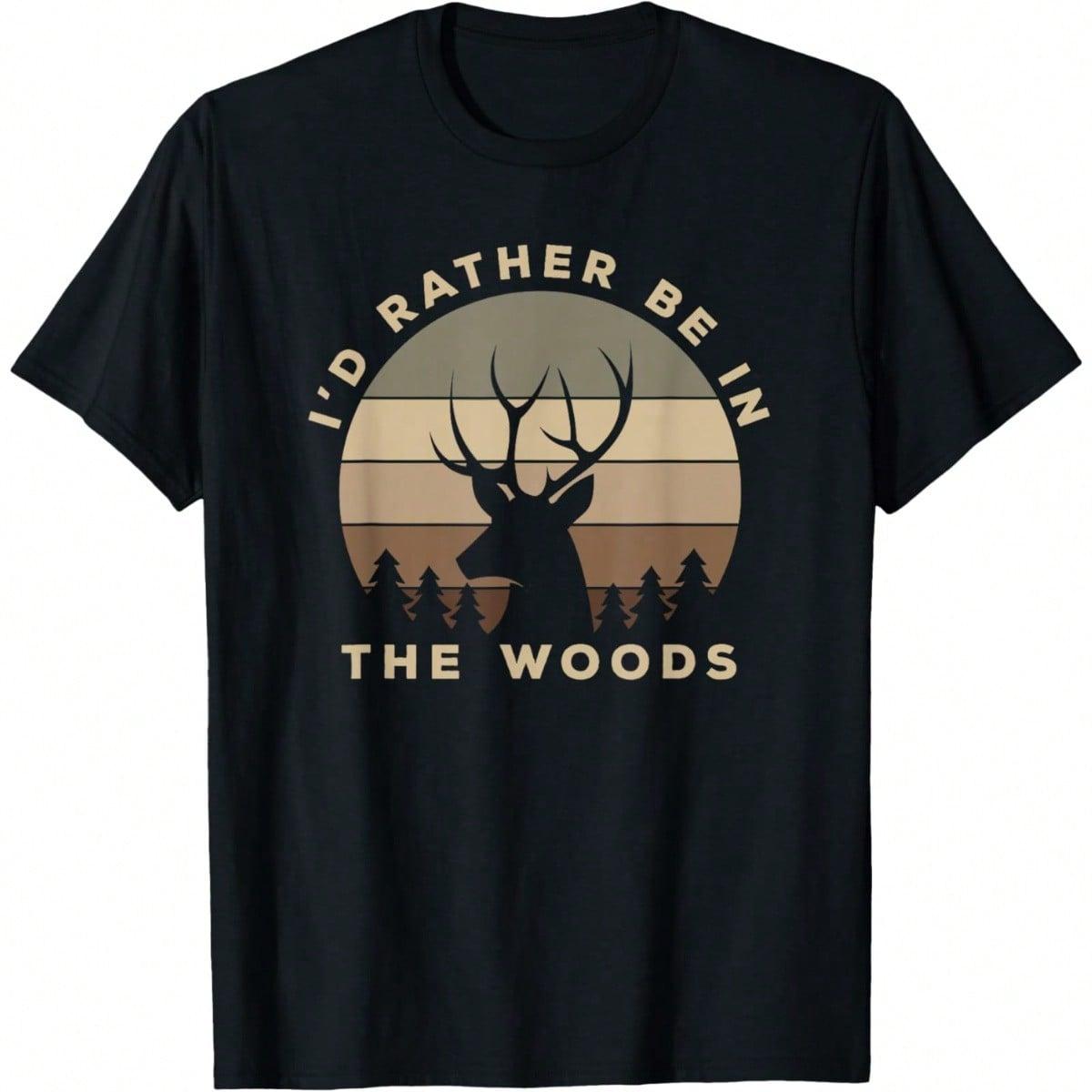 I'd Rather Be In The Woods Deer Hunting T-Shirt