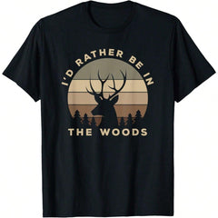 I'd Rather Be In The Woods Deer Hunting T-Shirt