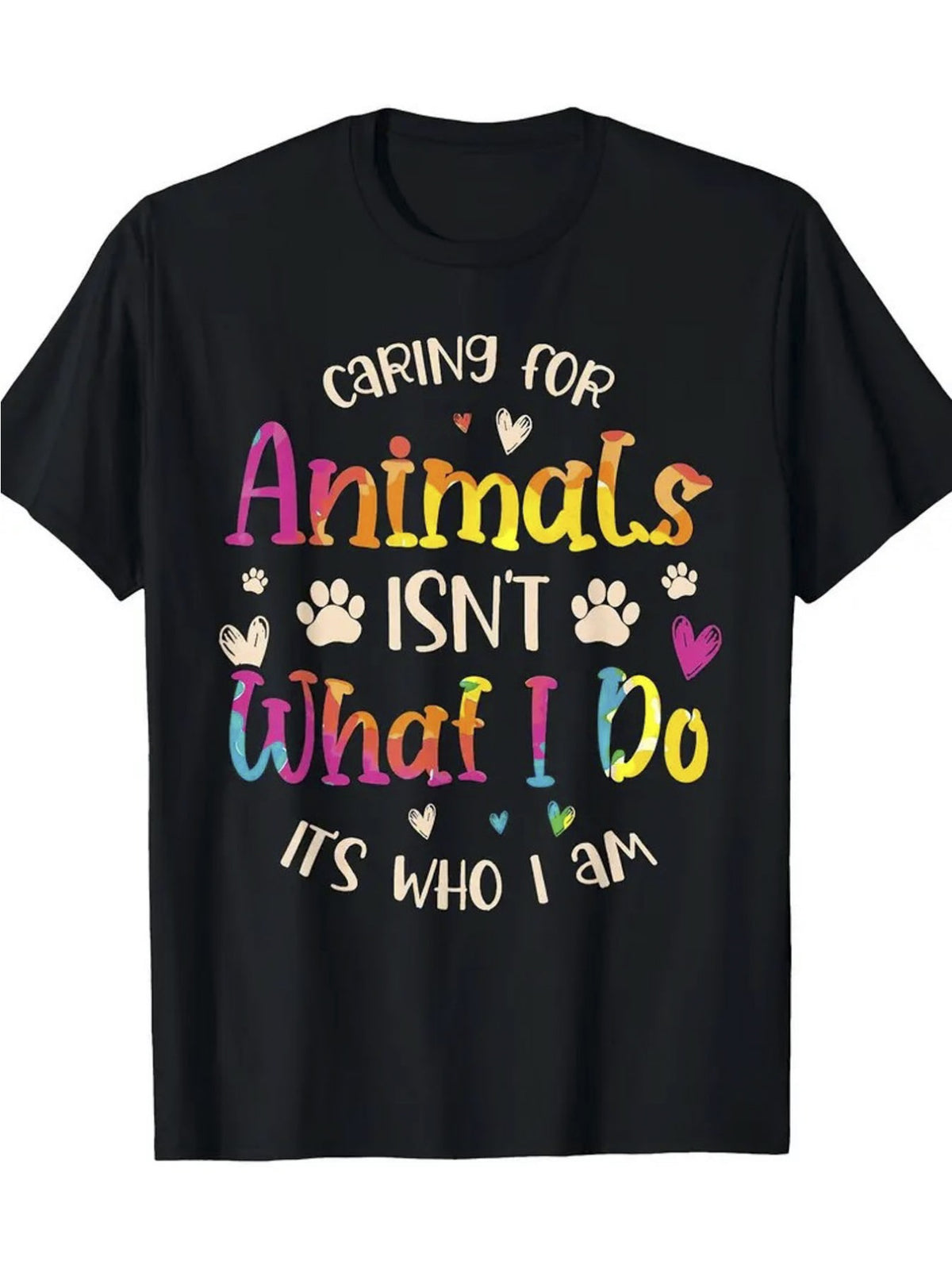 Caring For Animals Isnt What I Do Its Who I Am Graphic Tee for Men Women, Heartwarming Funny Animal Rescue Short Sleeve T-Shirt, Casual Crew Neck Top for Daily Wear