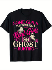 Real Girls Go Ghost Hunting Paranormal Investigator Graphic Tee for Men Women, Funny Ghost Hunter Short Sleeve T-Shirt, Casual Crew Neck Top for Halloween Gift