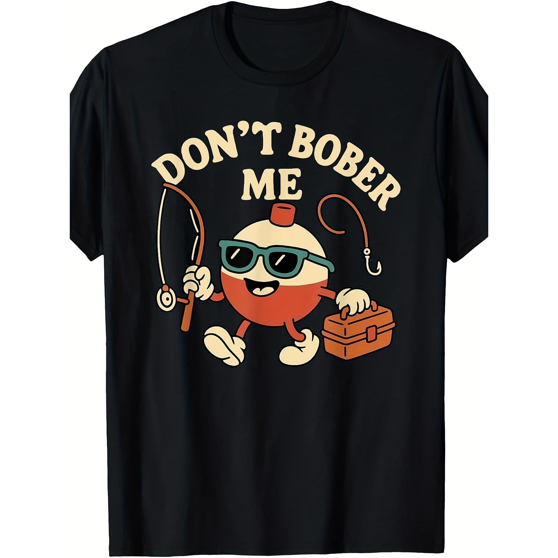 Funny Fishing Bobber Quote T-Shirt - Unisex Style