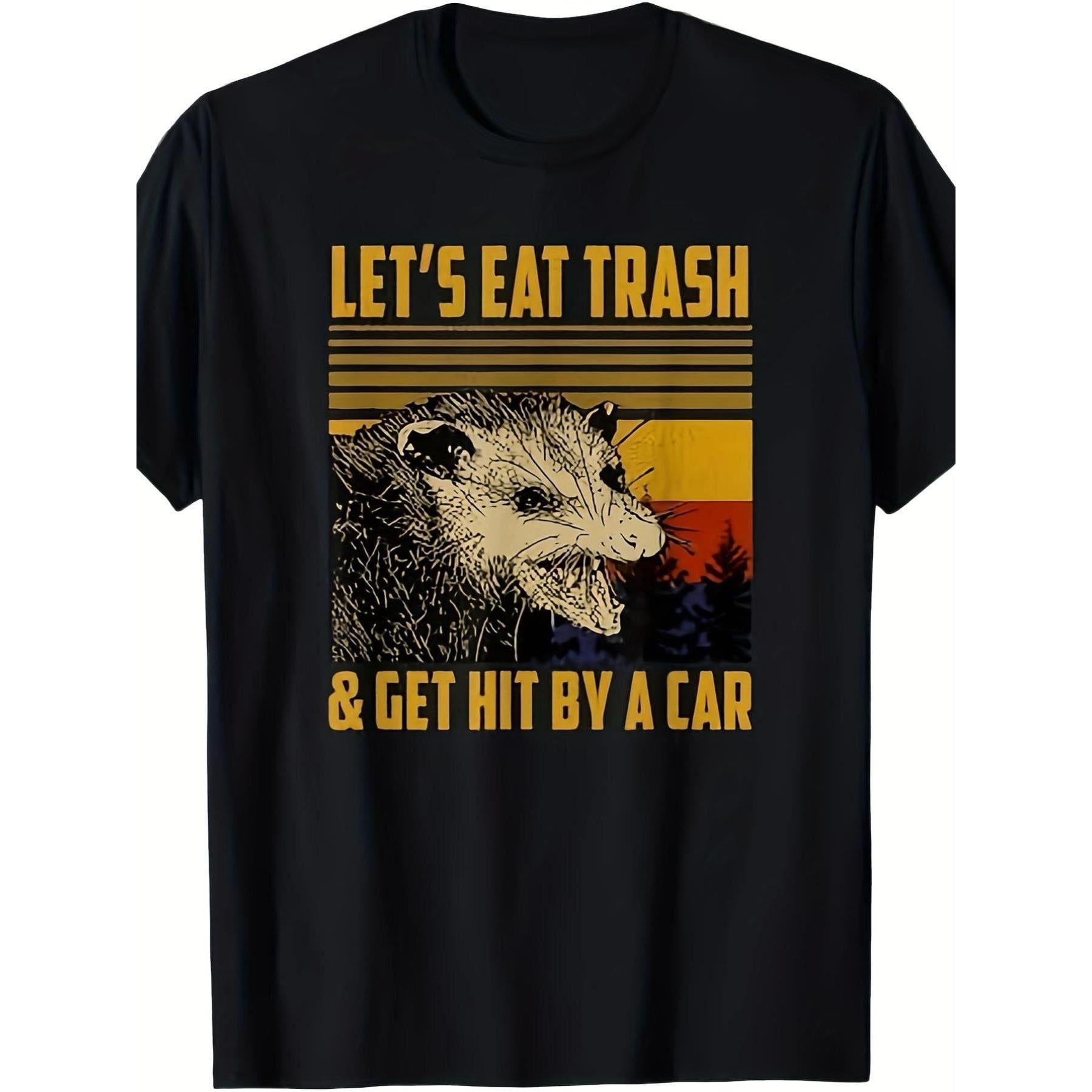 Funny "Let'S Eat Trash and Get Hit by a Car" Sarcastic Opossum Graphic T-Shirt