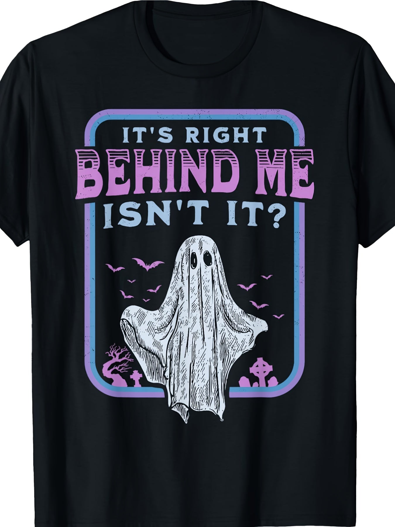 It's Right Behind Me Isn't It Funny Paranormal Ghost Hunting Graphic Tee for Men Women, Spooky Retro Short Sleeve T-Shirt, Casual Crew Neck Top for Halloween Gift