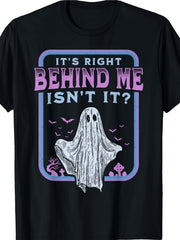 It's Right Behind Me Isn't It Funny Paranormal Ghost Hunting Graphic Tee for Men Women, Spooky Retro Short Sleeve T-Shirt, Casual Crew Neck Top for Halloween Gift