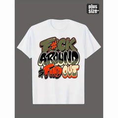 funny mens plus size graphic t shirt f k around find out graffiti print heavyweight 100 cotton breathable sweat absorbent loose fit casual extended length machine washable apparel
