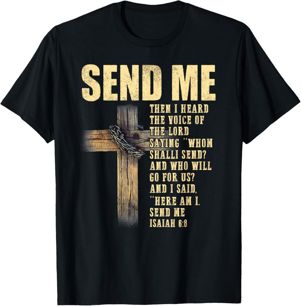 Send Me Isaiah 6:8 Christian Here Am I Send Me T-Shirt