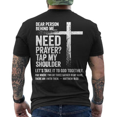 Dear Person Behind Me T-Shirt Need Prayer Tap My Shoulder Christian ON BACK