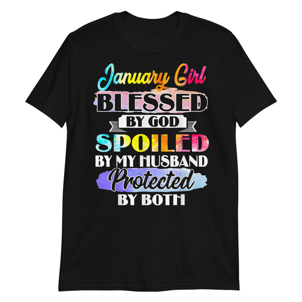 January Girl Blessed By God Spoiled By My Husband Birthday Unisex T-Shirt