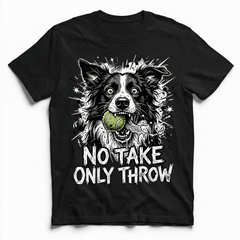 Border Collie Dog No Take Only Throw T Shirt Funny Meme Fetch Ball Print Graphic T shirt Men Pet Gift T-shirt For Unisex