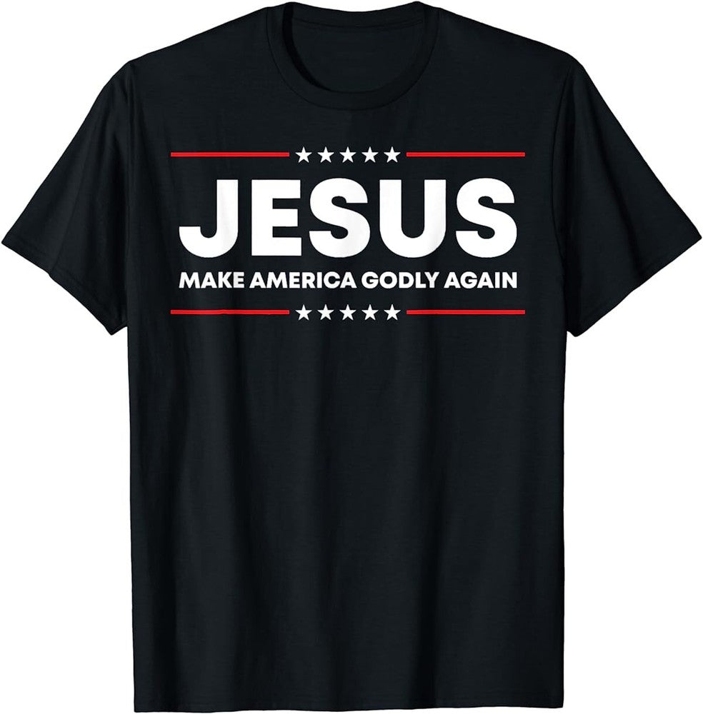 Jesus Make America Godly Again Patriotic Christian Faith USA T-Shirt