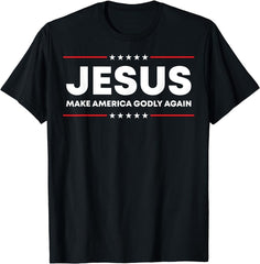 Jesus Make America Godly Again Patriotic Christian Faith USA T-Shirt