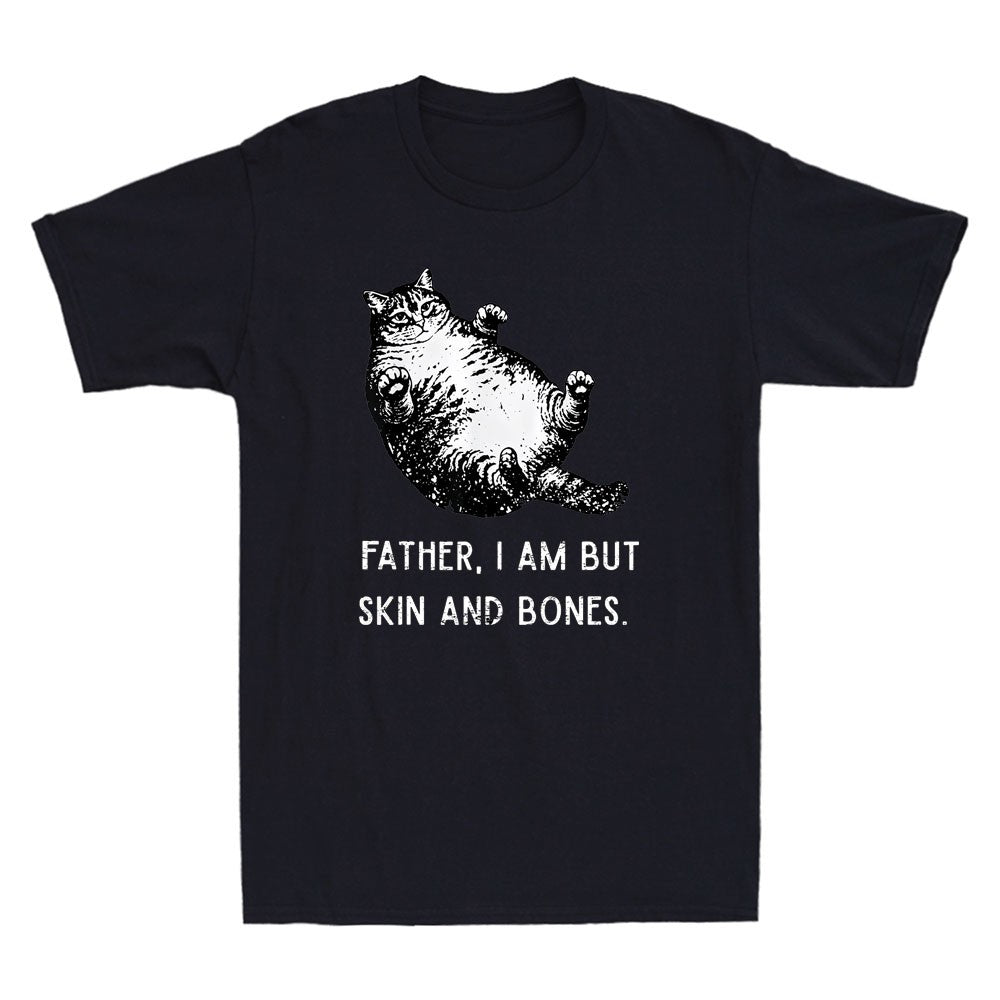 Father, I Am But Skin and Bones Funny Fat Cat Meme Mom Cat Lover Vintage T-Shirt