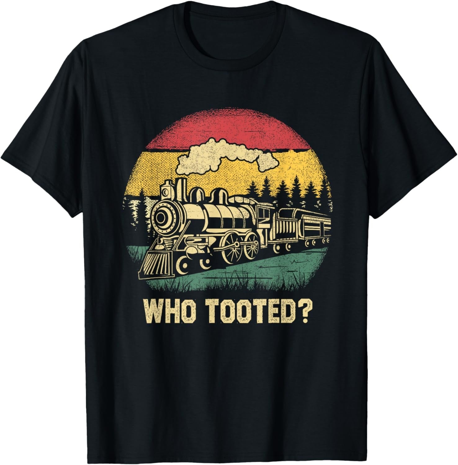 Who Tooted Funny Train Lover Boys Men Collector Railroad T-Shirt