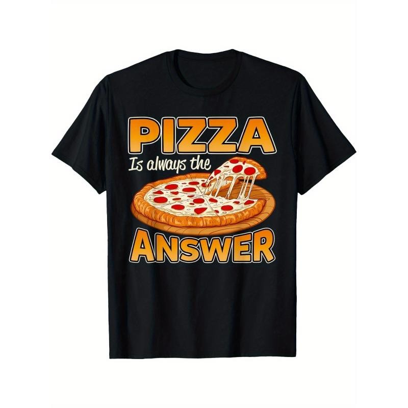 Pizza Is Always Answer Funny Pizza Lovers Foodie Gift Unisex Tee