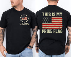 This is My Pride Flag 250 Years 1776-2026 250th Birthday Front & Back T-Shirt