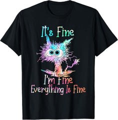 Funny Cat T-Shirt - It's Fine I'm Fine Everything Is Fine Sarcastic Graphic Tee, Casual Crewneck