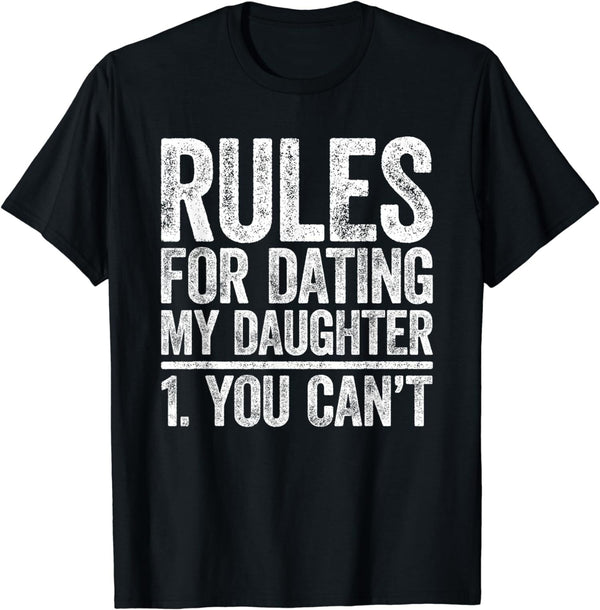 Men's Rules For Dating My Daughter Funny Graphic T-Shirt Men's Humorous Father Quote Casual Tee