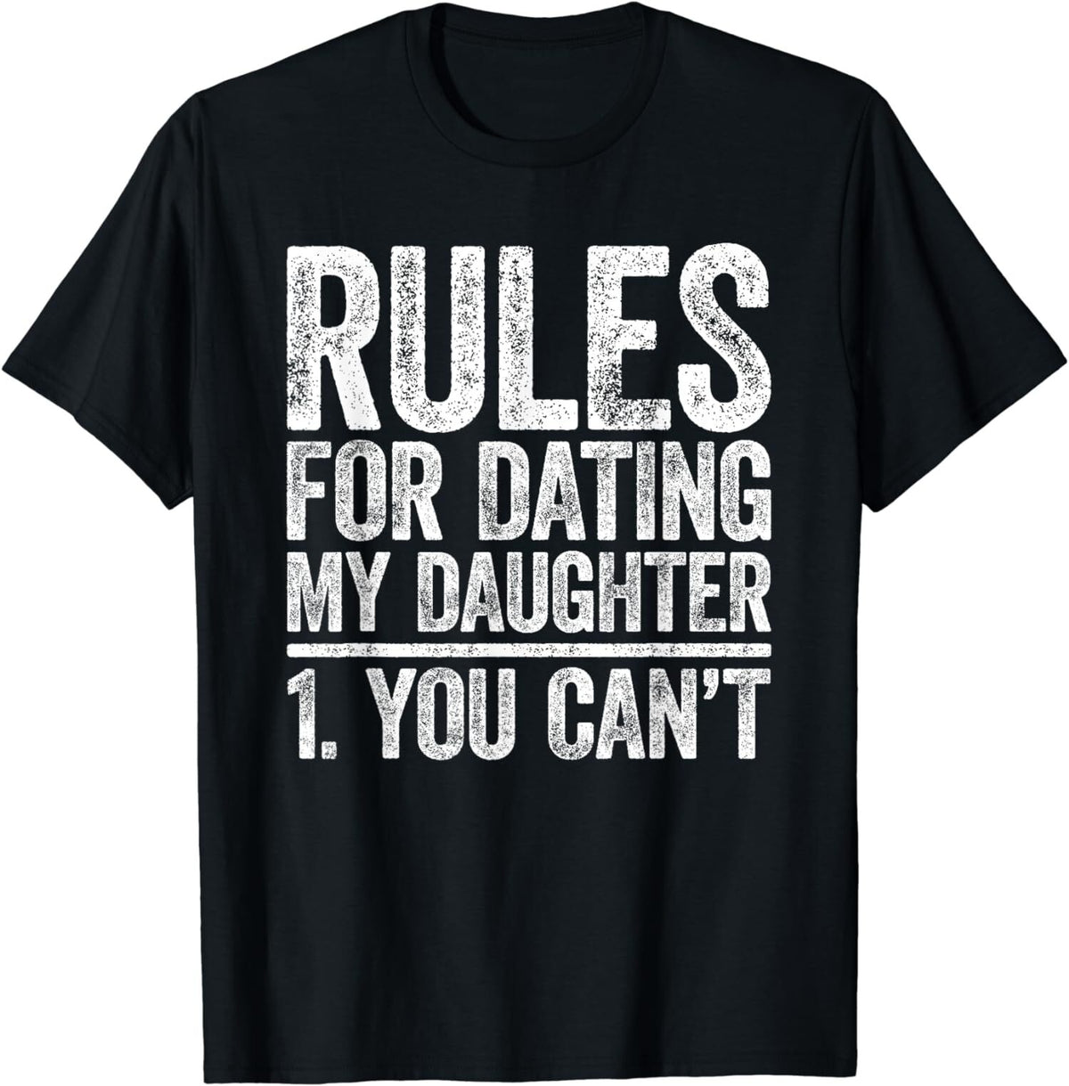 Men's Rules For Dating My Daughter Funny Graphic T-Shirt Men's Humorous Father Quote Casual Tee