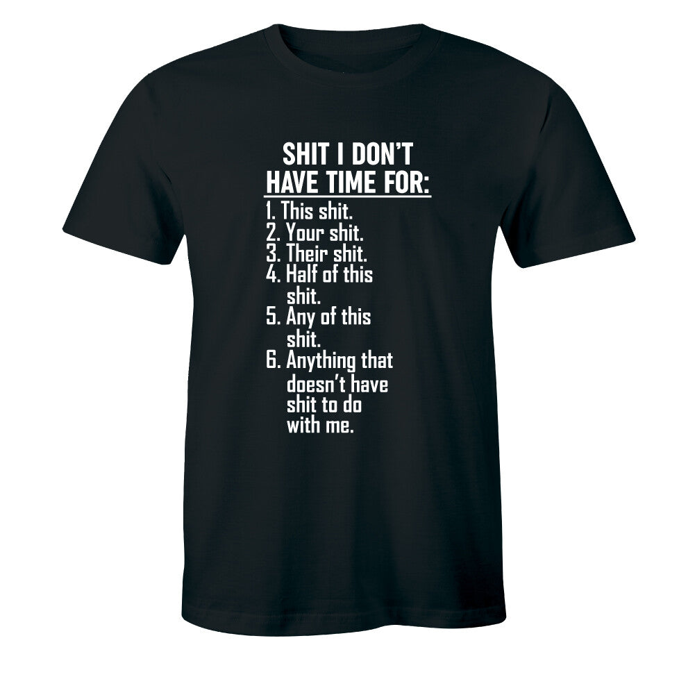 Things I Don't Have Time For - Funny Hilarious Rude Funny Unisex T-shirt