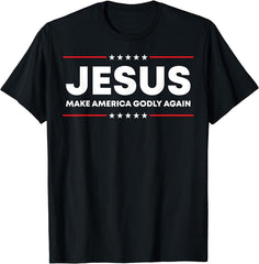 Jesus Make America Godly Again Patriotic Christian Faith USA T-Shirt