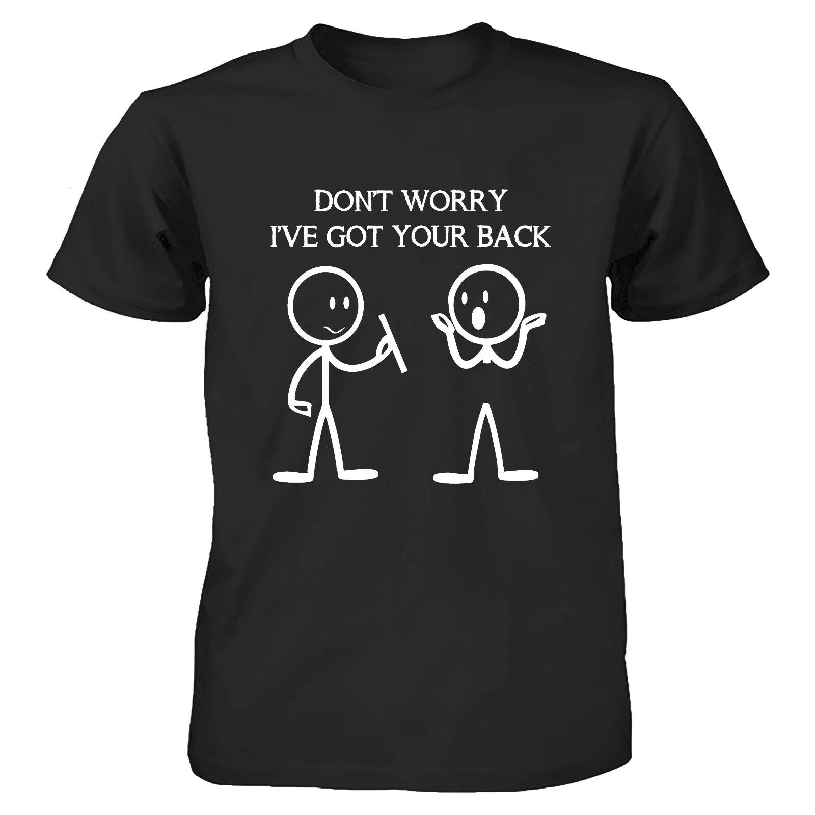 Funny T Shirt I've Got Your Back joke Dad Friend gift novelty tee