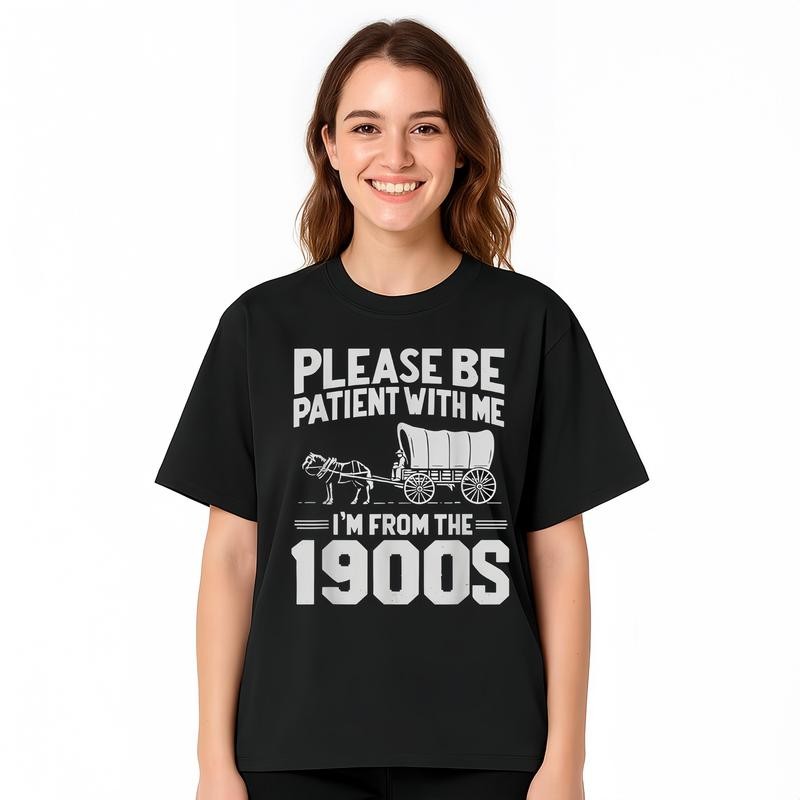 Men's Funny Please Be Patient I'm From the 1900s Graphic T-Shirt