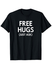 Free Hugs (Just Ask) Funny Kindness T-Shirt - Friendly Slogan Graphic Tee