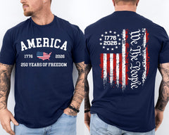 250 Years Of Freedom 250th Anniversary USA We The People Patriotic 2 Sided Tee