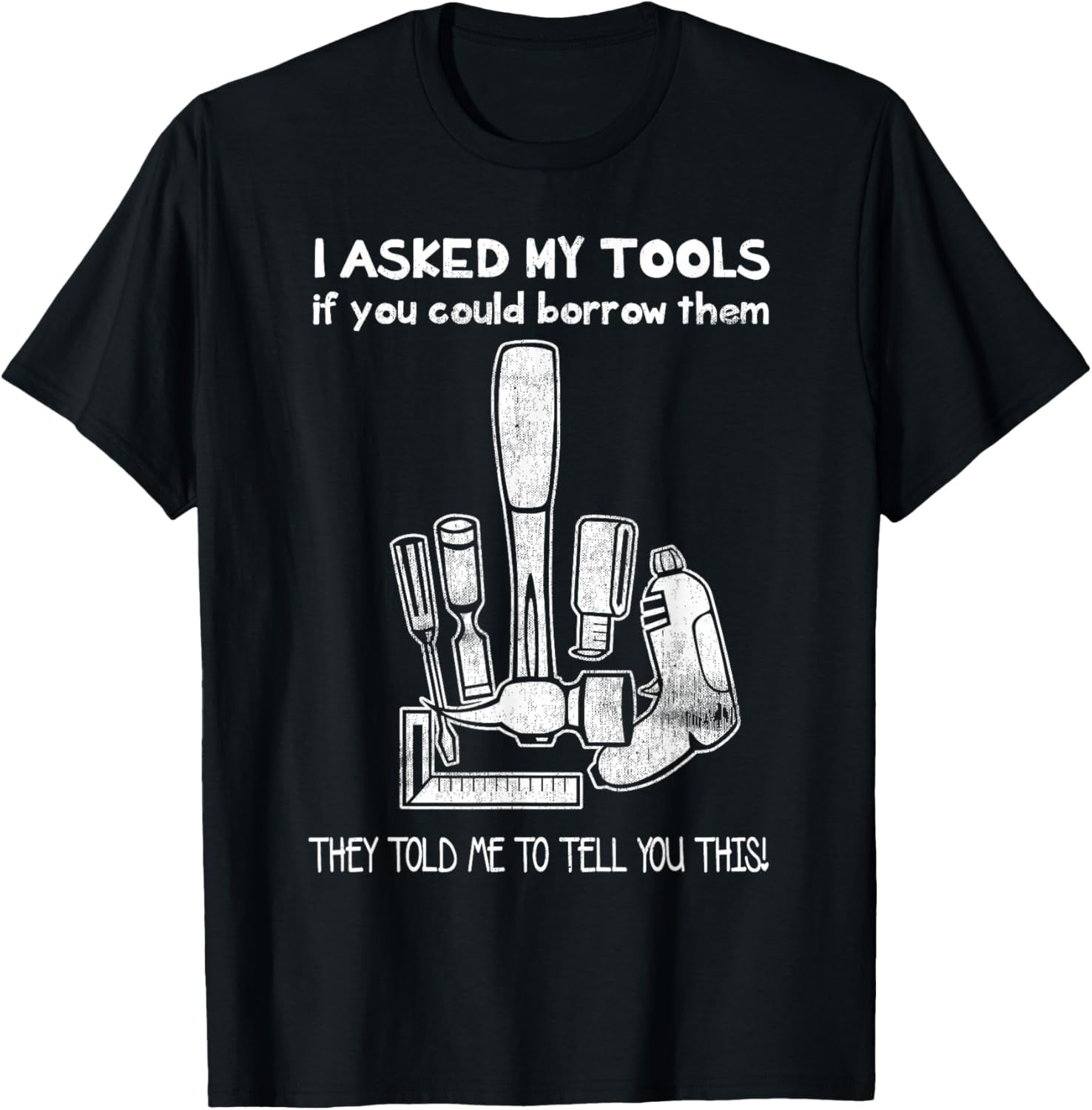 Don't Touch My Tools Funny Construction Worker Sarcastic Builder Gift Unisex Tee