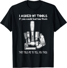 Don't Touch My Tools Funny Construction Worker Sarcastic Builder Gift Unisex Tee