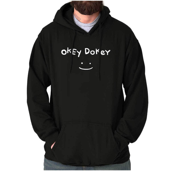 Funny Attitude Okey Dokey Smile Hoodie Hooded Sweatshirt Men Women