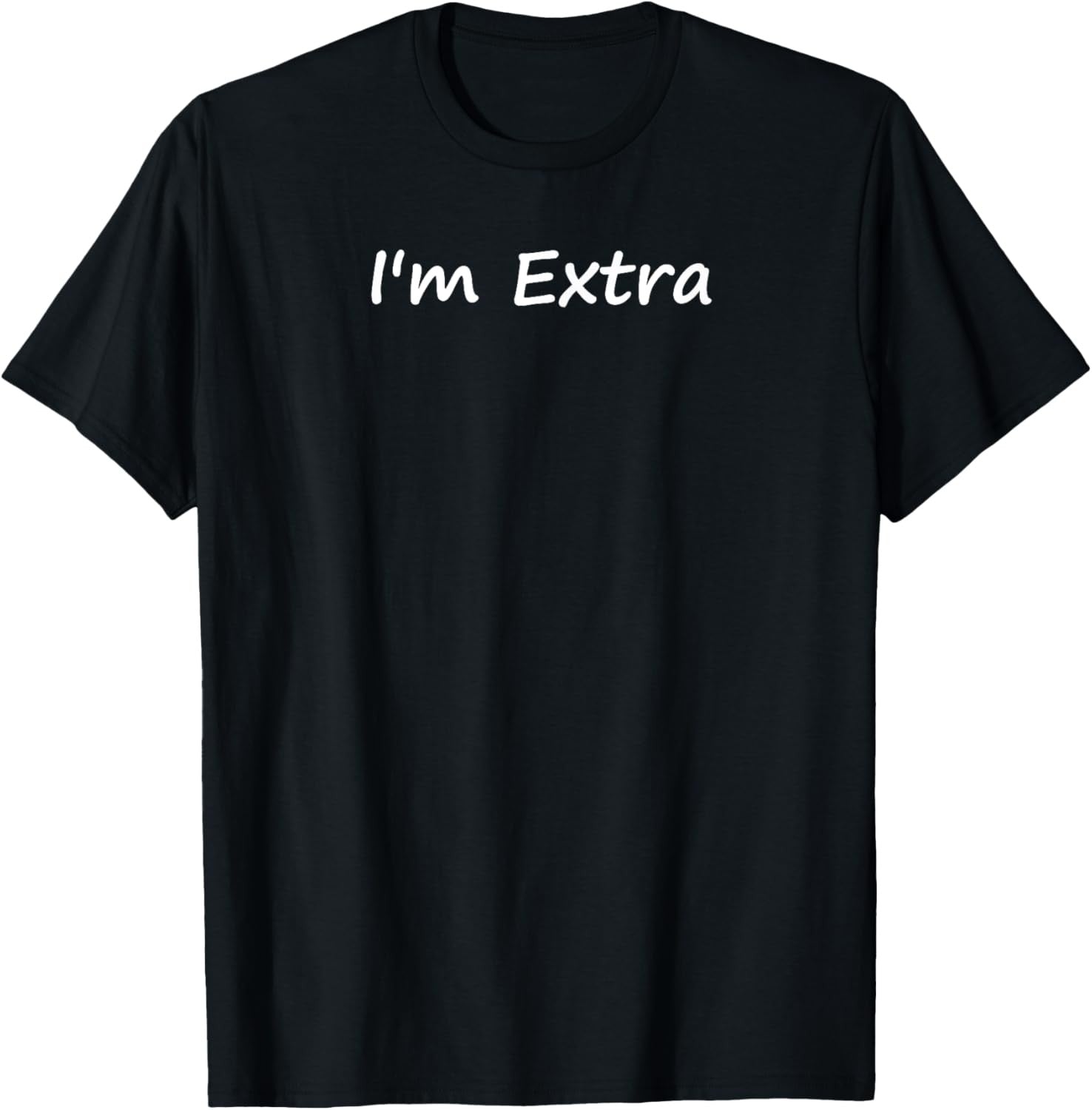 Funny I'm Extra Sarcastic Humor Graphic T-Shirt